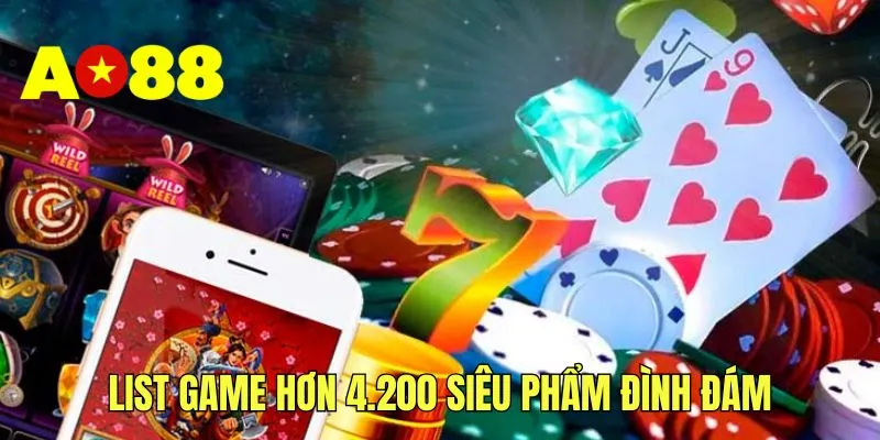 List game hơn 4.200 siêu phẩm đình đám