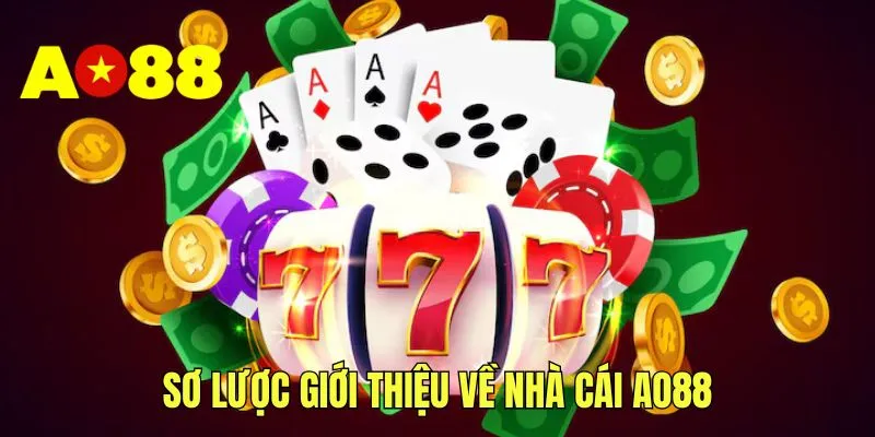 Sơ lược giới thiệu về nhà cái AO88